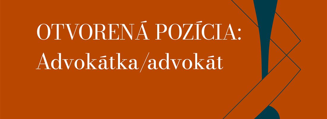 Hľadáme advokáta / advokátku do nášho tímu!